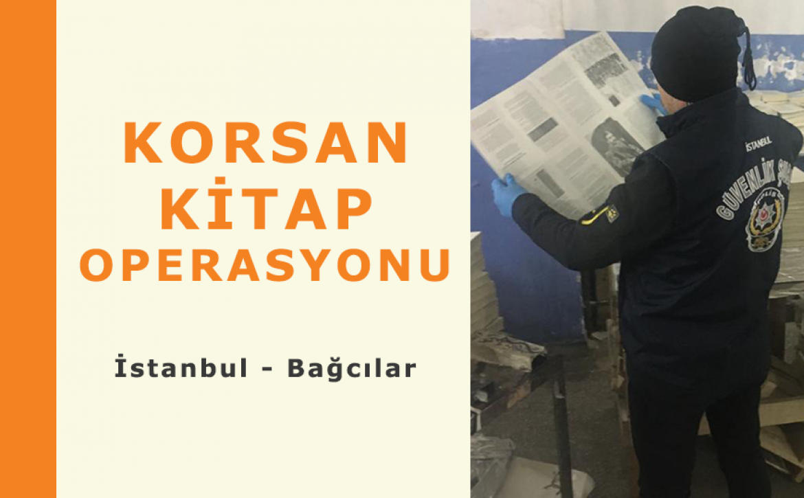 BAĞCILAR İLÇESİNDE KORSAN KİTAP OPERASYONU
